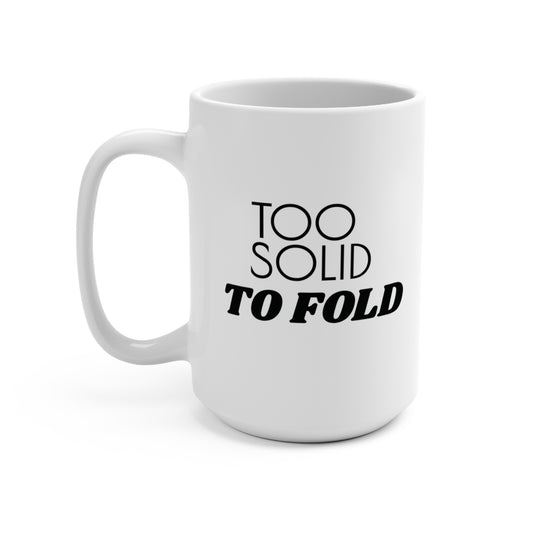 Too Solid To Fold