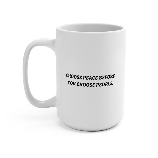 CHOOSE PEACE BEFORE YOU CHOOSE PEOPLE